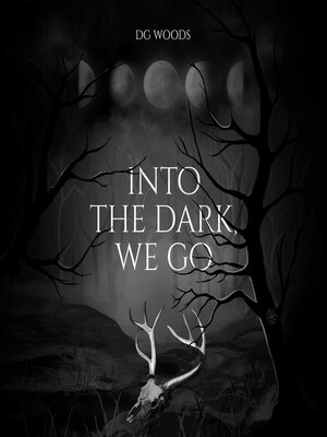cover image of Into the Dark, We Go